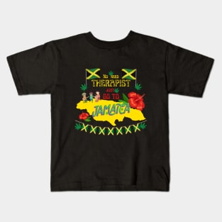 No need therapist, just go to Jamaica Kids T-Shirt